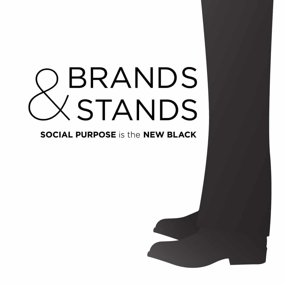 Brands & Stands: Social purpose is the new black